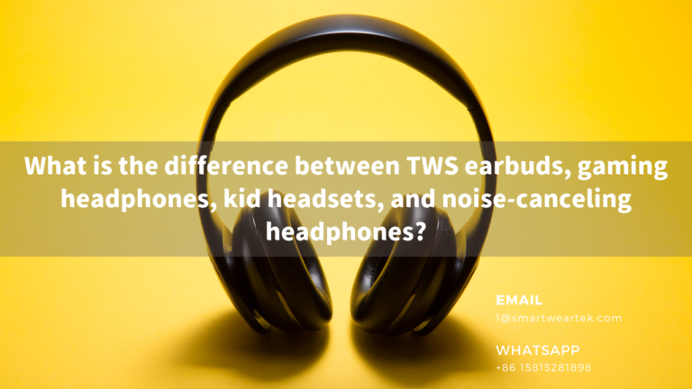What is the difference between TWS earbuds, gaming headphones, kid headsets, and noise-canceling headphones?